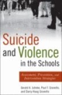 Suicide, Self-Injury, and Violence in the Schools: Assessment, Prevention, and Intervention Strategies