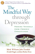 The Mindful  Way through Depression: Freeing Yourself from Chronic Unhappiness
