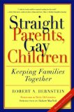 Straight Parents, Gay Children: Keeping Families Together 