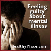 feeling-guilty-mental-illness-art-01Feeling Guilty Because You Have A Mental Illnesshealthyplace