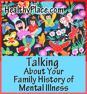 HealthyPlace Newsletter: Talking About Your Family History of Mental Illness