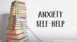 what is anxiety self help healthyplace