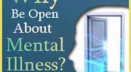Why Be Open About Mental Illness?