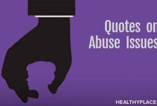 Quotes on abuse, domestic violence, dissociative identity disorder, self injury and other abuse issues. These abuse quotes are on beautiful images.