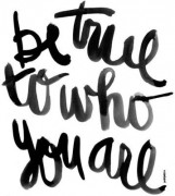 be-true-to-who-you-are